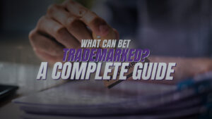 What Can Be Trademarked? A Complete Guide